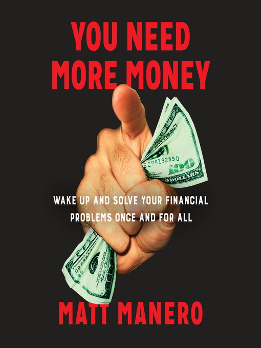 Title details for You Need More Money by Matt Manero - Available